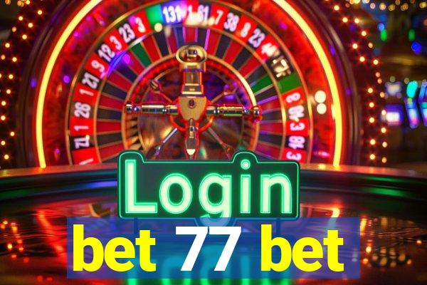 bet 77 bet
